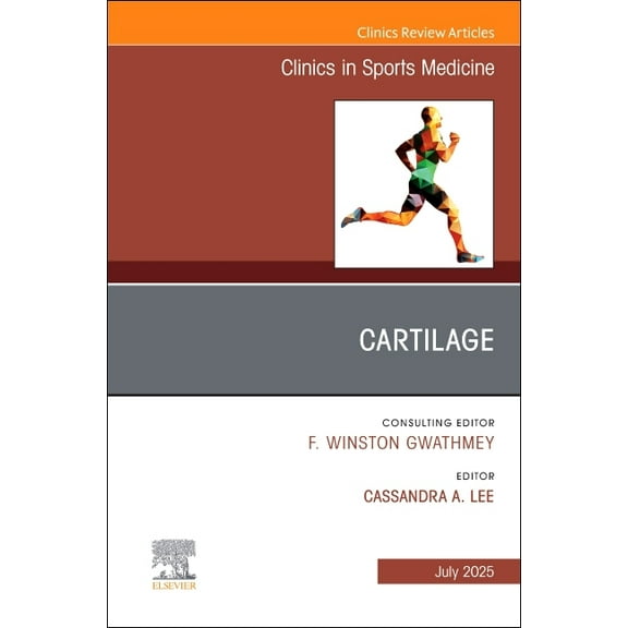 Clinics: Orthopedics Cartilage, an Issue of Clinics in Sports Medicine: Volume 44-3, Book 44, (Hardcover)