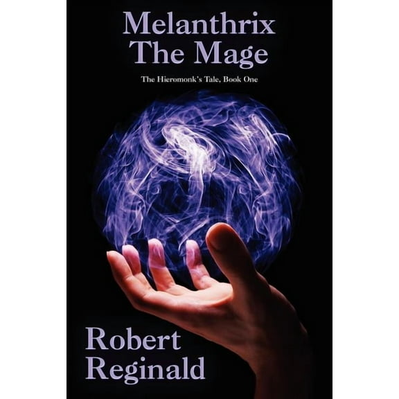 Melanthrix the Mage: The Hieromonk's Tale, Book One (Nova Europa Fantasy Saga #1), (Paperback)