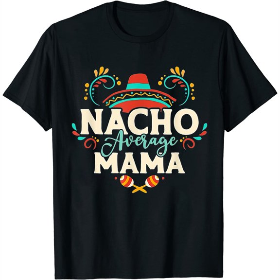 Womens Nacho Average Mama Cinco De Mayo Mexican Matching Family T-Shirt Black 2XL