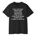 thumbnail image 3 of Sorry I Was Super Weird & Quiet At Your Party T-Shirt, 3 of 5