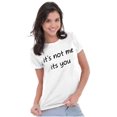 thumbnail image 3 of Funny It's Not Me It's You Joke Womens Slim Fit Graphic Tee Brisco Brands S, 3 of 5