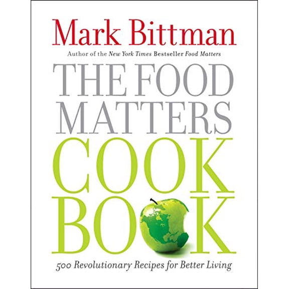Pre-Owned The Food Matters Cookbook: 500 Revolutionary Recipes for Better Living (Hardcover) 1439120234 9781439120231