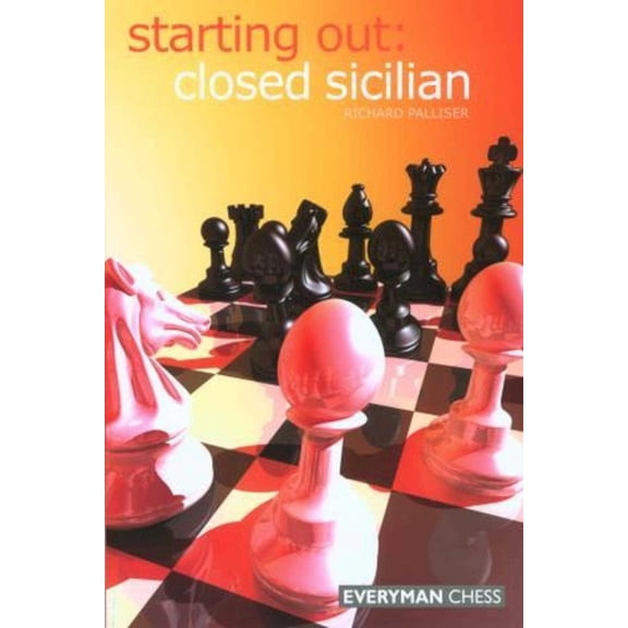 Starting Out - Everyman Chess Starting Out: Closed Sicilian, (Paperback)