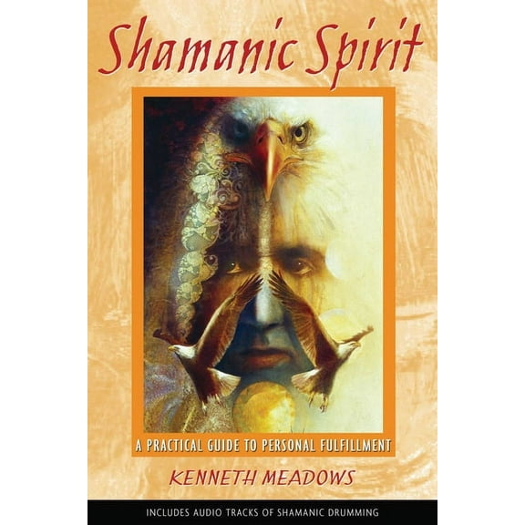 Shamanic Spirit : A Practical Guide to Personal Fulfillment (Edition 2) (Paperback)