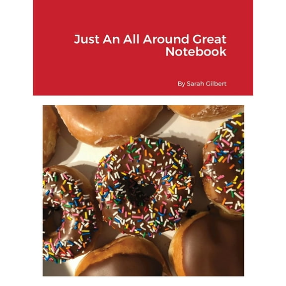 Just An All Around Great Notebook, (Paperback)