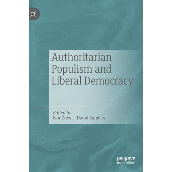 Authoritarian Populism and Liberal Democracy, (Hardcover)