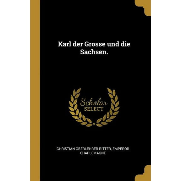 Karl der Grosse und die Sachsen., (Paperback)