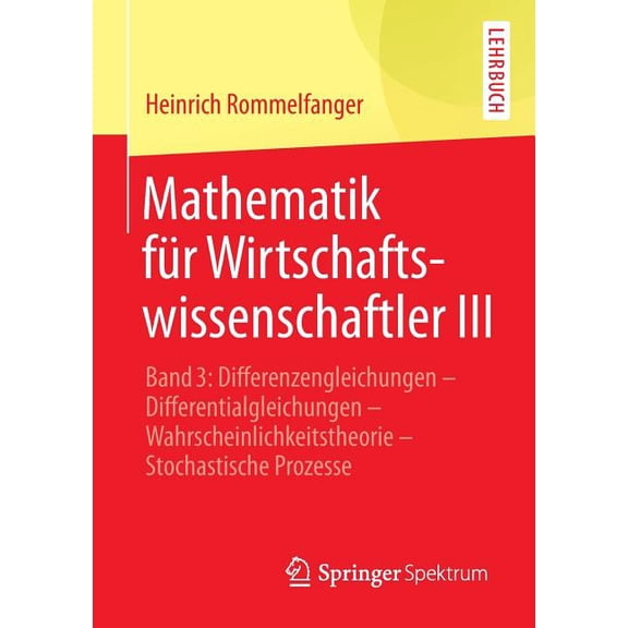 Mathematik FÃ¼r Wirtschaftswissenschaftler III: Band 3: Differenzengleichungen - Differentialgleichungen - Wahrscheinlich, (Paperback)