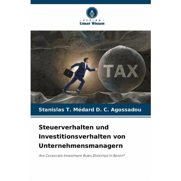 Steuerverhalten und Investitionsverhalten von Unternehmensmanagern, (Paperback)