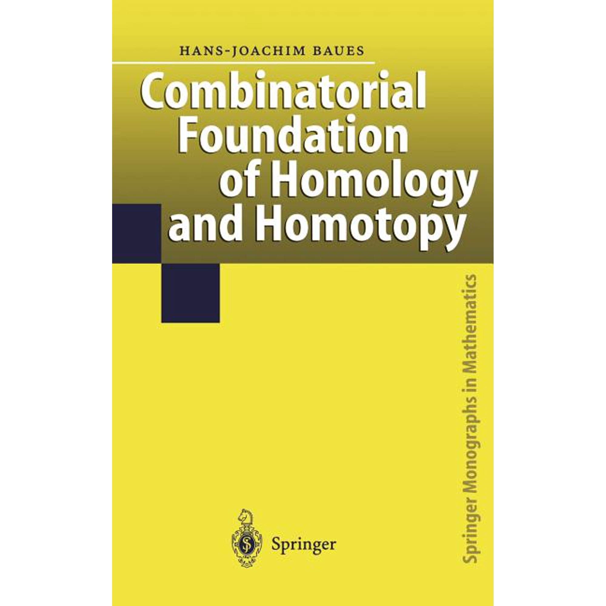 Springer Monographs in Mathematics Combinatorial Foundation of Homology and Homotopy: Applications to Spaces, Diagrams, Transformation Groups, Compactifica, (Hardcover)