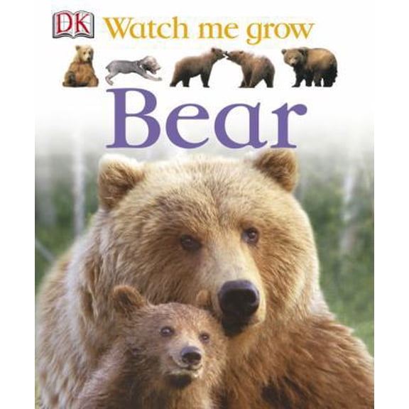 Pre-Owned Bear (Watch Me Grow) (Hardcover) 0756601940 9780756601942