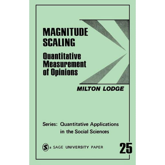 Quantitative Applications in the Social Magnitude Scaling: Quantitative Measurement of Opinions, Book 25, (Paperback)