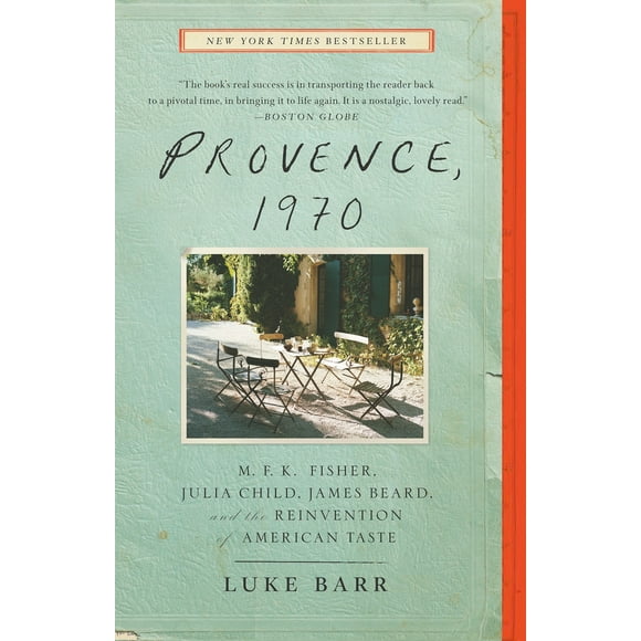Pre-Owned Provence, 1970: M.F.K. Fisher, Julia Child, James Beard, and the Reinvention of American Taste (Paperback) 0307718352 9780307718358