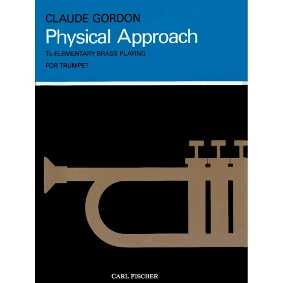 Physical Approach To Elementary Brass Playing: For Trumpet
