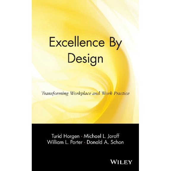 Pre-Owned Excellence by Design : Transforming Workplace and Work Practice