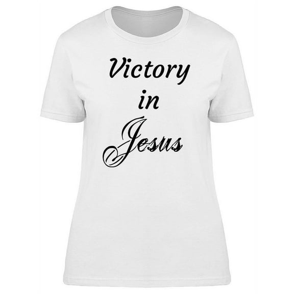 Victory In Jesus T-Shirt Women -Image by Shutterstock, Female XX-Large