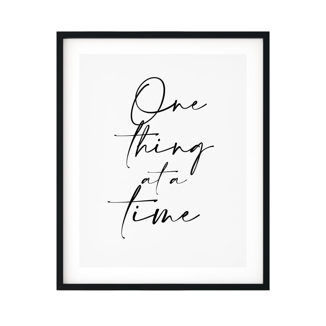 Designs ByLITA One Thing At A Time 11 x 14 UNFRAMED Print Inspirational Wall Art