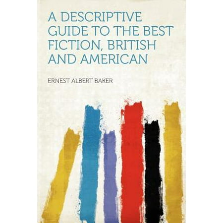 A Descriptive Guide to the Best Fiction, British and American (Best Baker In America Contestants)