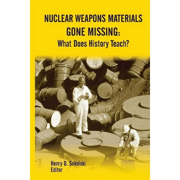 Nuclear Weapons Materials Gone Missing: What Does History Teach? (Paperback)