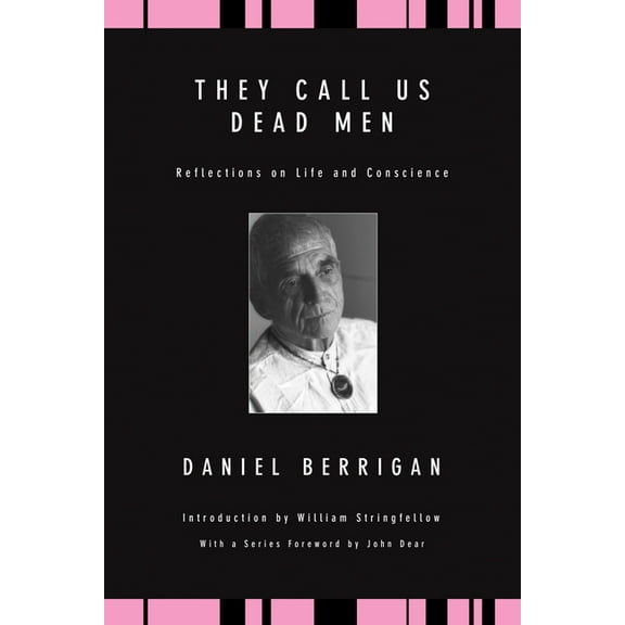 Daniel Berrigan Reprint: They Call Us Dead Men: Reflections on Life and Conscience (Paperback)