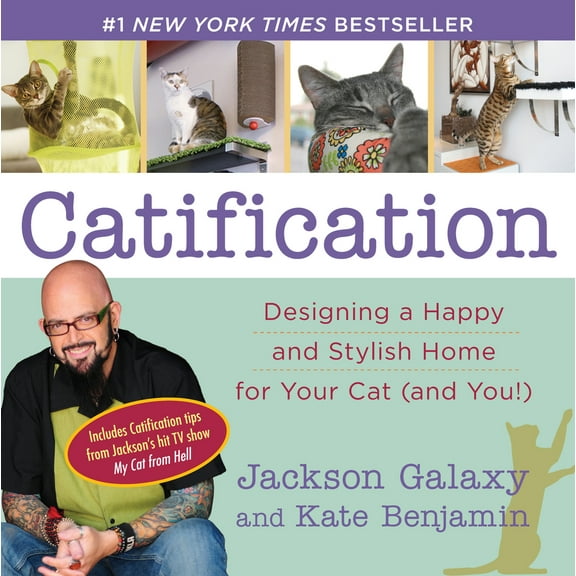 Pre-Owned Catification: Designing a Happy and Stylish Home for Your Cat (and You!) (Paperback) 0399166017 9780399166013