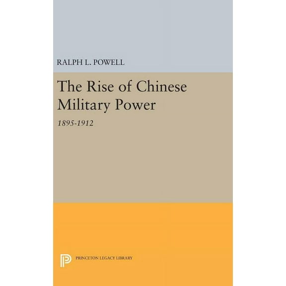 Princeton Legacy Library The Rise of the Chinese Military Power, Book 2340, (Hardcover)