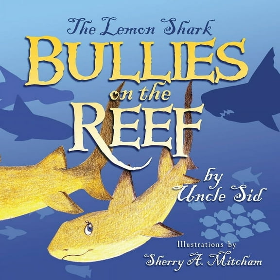 The Lemon Shark BULLIES on the REEF, (Paperback)