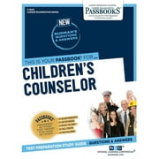 Career Examination Series: Children's Counselor (C-1604) : Passbooks Study Guide (Series #1604) (Paperback)