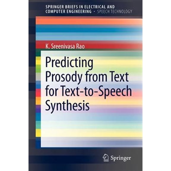 Pre-Owned Springerbriefs in Speech Technology: Predicting Prosody from Text for Text-To-Speech Synthesis (Paperback)
