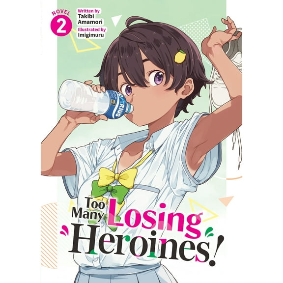 Too Many Losing Heroines! (Light Novel): Too Many Losing Heroines! (Light Novel) Vol. 2 (Series #2) (Paperback)