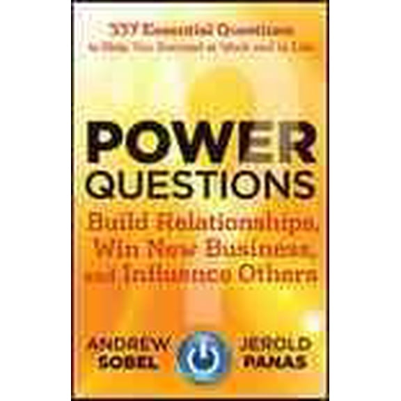 Pre-Owned Power Questions: Build Relationships, Win New Business, and Influence Others (Hardcover) 1118119630 9781118119631