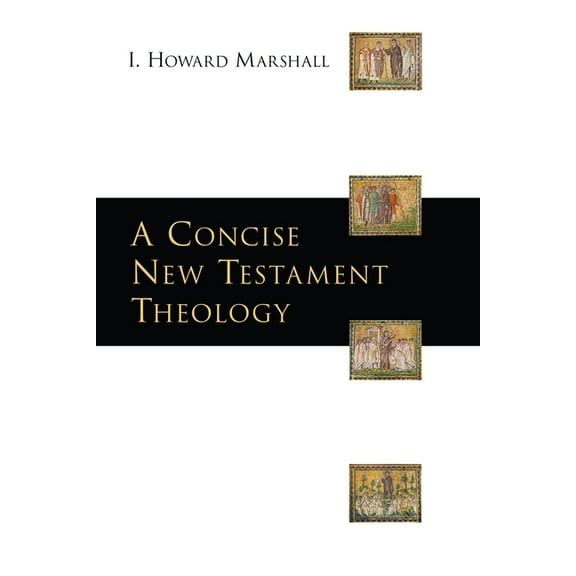 A Concise New Testament Theology, (Paperback)