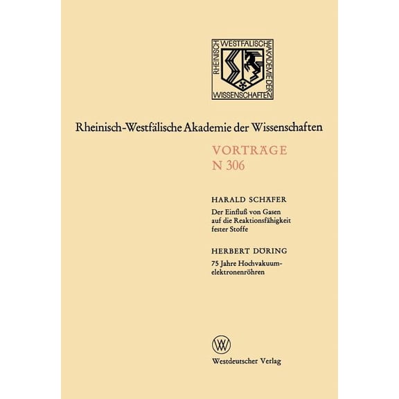 Rheinisch-Westfälische Akademie Der Wiss Der Einfluà Von Gasen Auf Die Reaktionsfähigkeit Fester Stoffe, Book 306, (Paperback)