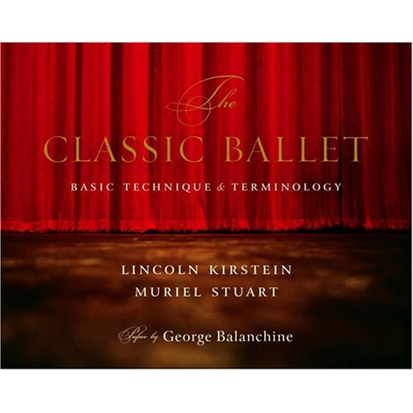 Pre-Owned The Classic Ballet : Basic Technique and Terminology 9780375710773