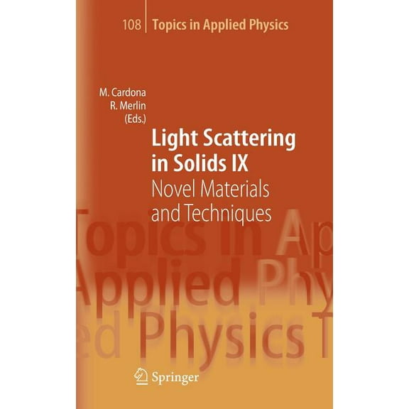Topics in Applied Physics Light Scattering in Solids IX: Novel Materials and Techniques, Book 108, (Hardcover)