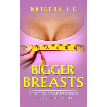 Bigger breasts - eBook (Best Way To Make Breast Bigger)