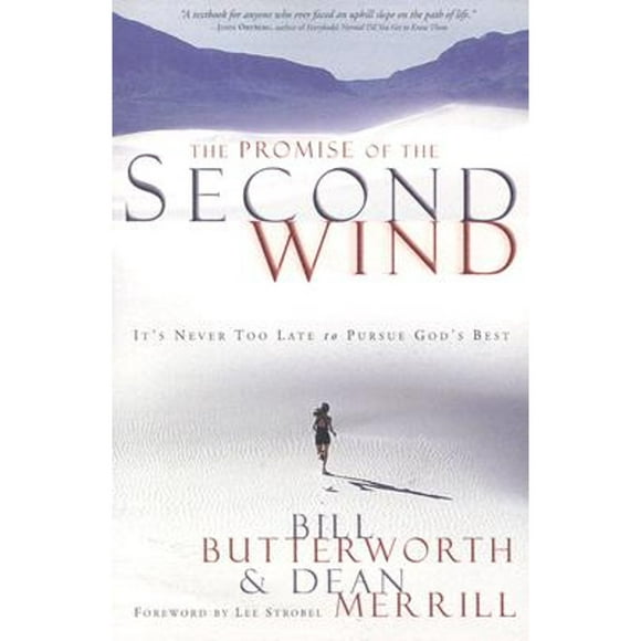 Pre-Owned The Promise of the Second Wind: It's Never Too Late to Pursue God's Best (Paperback 9781400070534) by Bill Butterworth, Dean Merrill