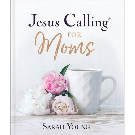 Jesus Calling Jesus Calling for Moms, Padded Hardcover, with Full Scriptures: Devotions for Strength, Comfort, and Encouragement (a 50, (Hardcover)