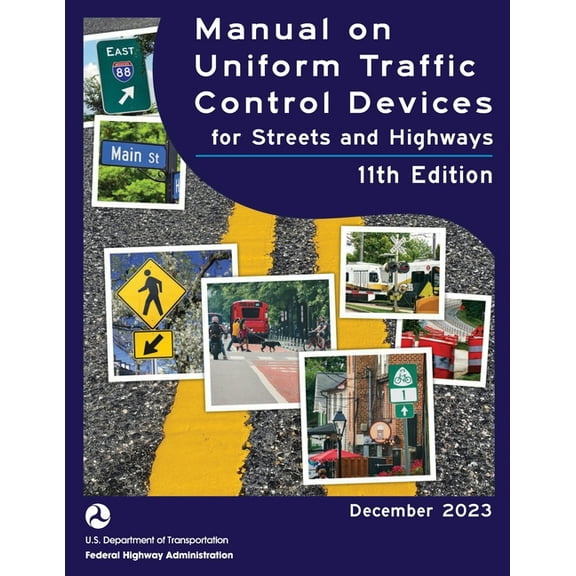 Manual on Uniform Traffic Control Devices for Streets and Highways, 2023, 11th edition, (Paperback)