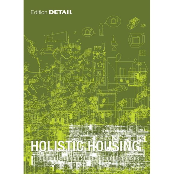 Holistic Housing : Concepts, Design Strategies and Processes
