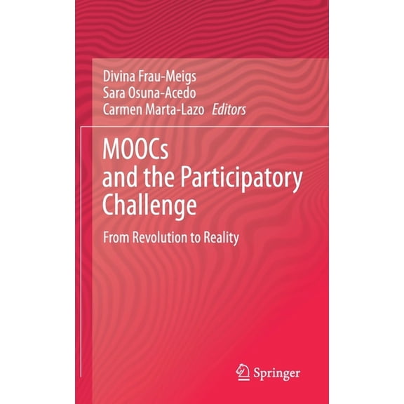 Moocs and the Participatory Challenge: From Revolution to Reality, (Hardcover)