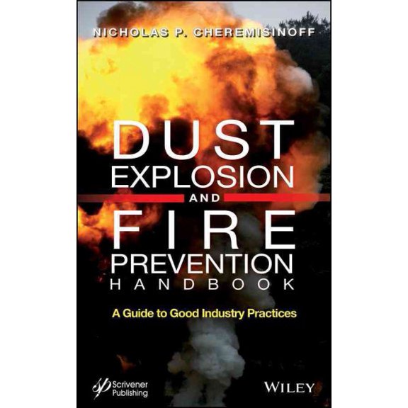 Pre-Owned Dust Explosion and Fire Prevention Handbook: A Guide to Good Industry Practices (Hardcover)
