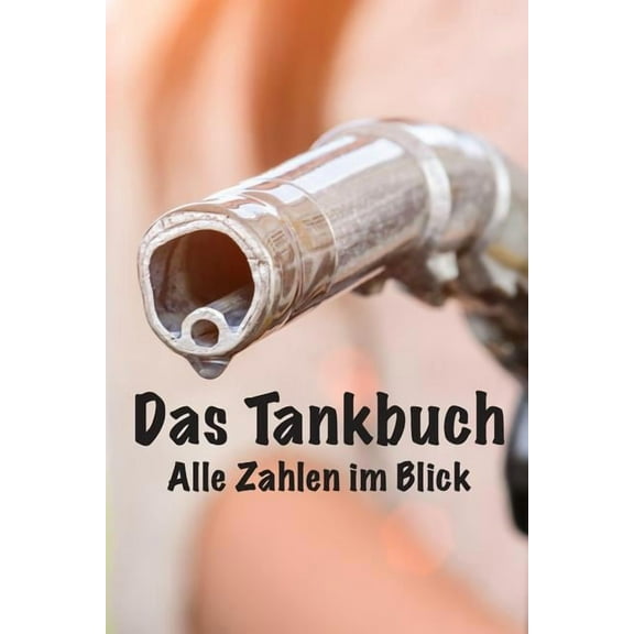 Das Tankbuch: Alle Zahlen Im Überblick (Paperback)