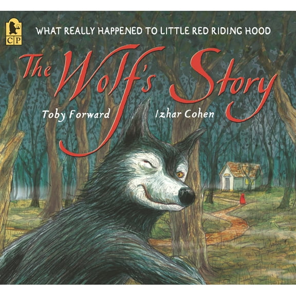 The Wolf's Story: What Really Happened to Little Red Riding Hood, (Paperback)
