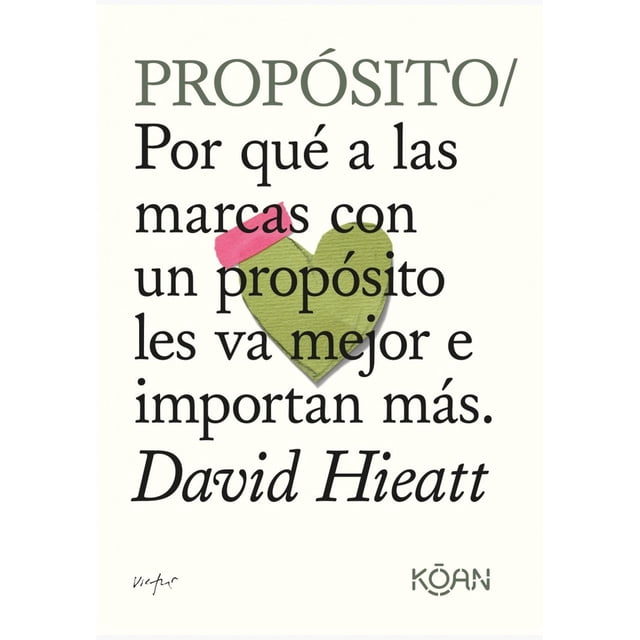 Libro Proposito Tapa Blanda, Autor Hieatt David, Editorial Koan