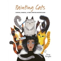Painting Painting Cats: Curious, Mindful & Free-Spirited Watercolors, (Paperback)