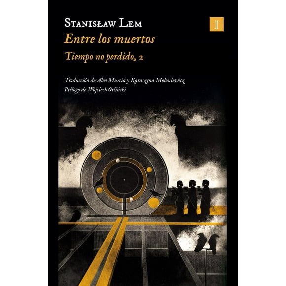 Libro Entre Los Muertos (tiempo No Perdido 2) Tapa Blanda, Autor Stanislaw Lem, Editorial Editorial Impedimenta