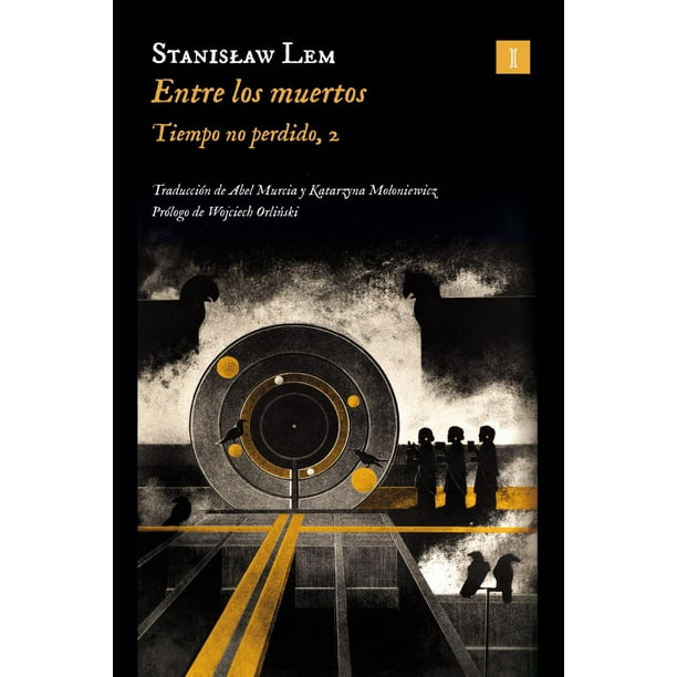 Libro Entre Los Muertos (tiempo No Perdido 2) Tapa Blanda, Autor Stanislaw Lem, Editorial Editorial Impedimenta