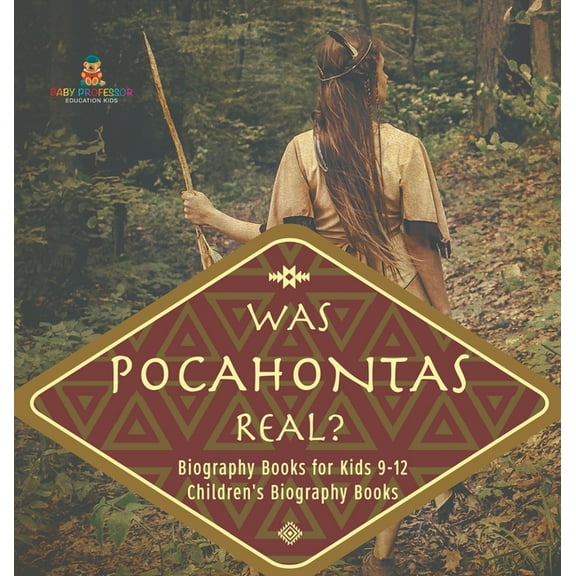 Was Pocahontas Real? Biography Books for Kids 9-12 Children's Biography Books, (Hardcover)