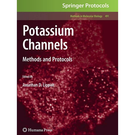Methods in Molecular Biology Potassium Channels: Methods and Protocols, Book 491, (Paperback)